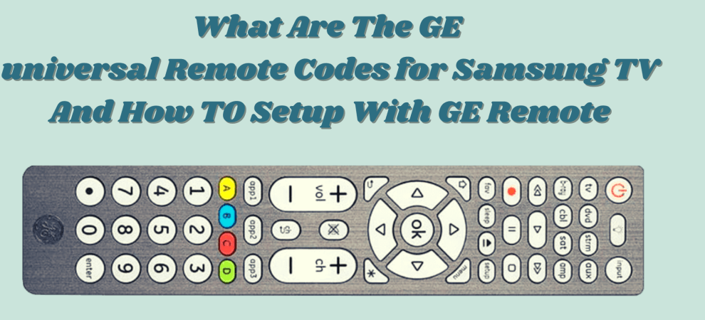 Samsung tv Setup and Codes For GE